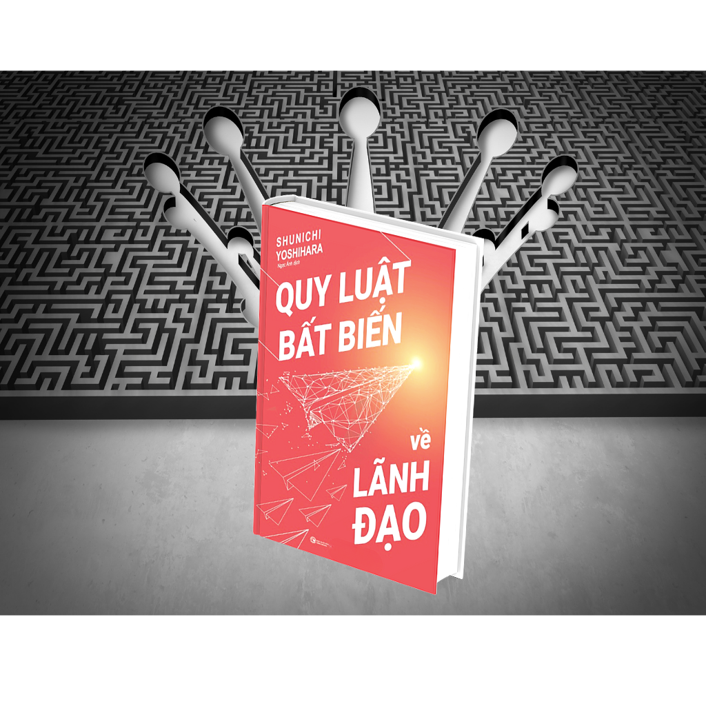 Quy Luật Bất Biến Về Lãnh Đạo  -Shunichi Yoshihara