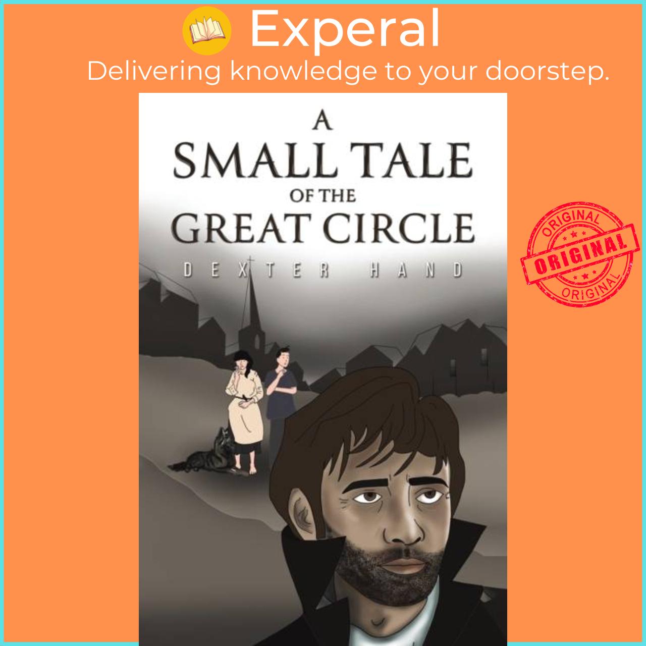 Sách - A Small Tale of the Great Circle by Dexter Hand (UK edition, paperback)