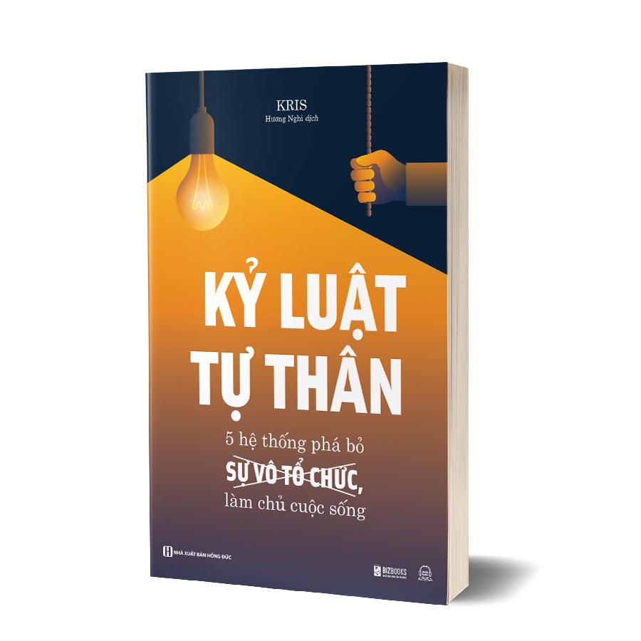 Sách - Kỷ Luật Tự Thân : 5 Hệ Thống Phá Bỏ Sự Vô Tổ Chức, Làm Chủ Cuộc Sống