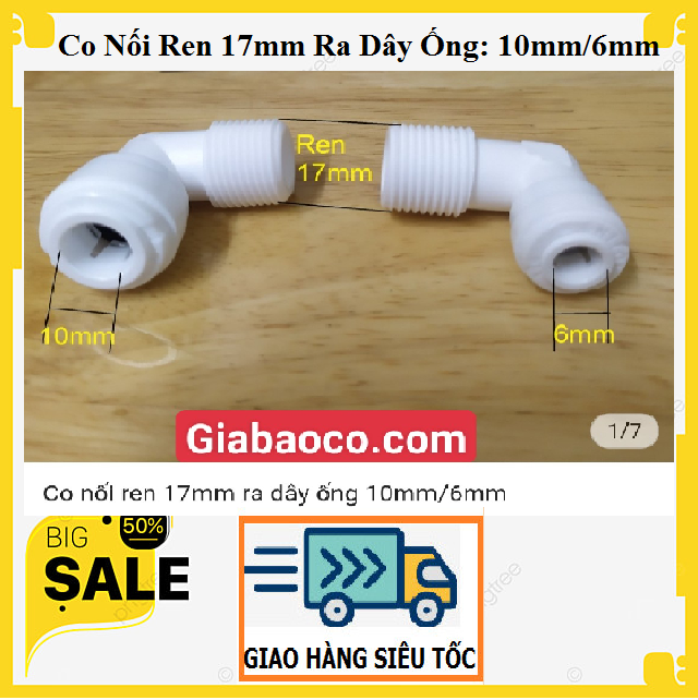 COMBO 2 CÁI : Co Nối Nhanh Ren 17mm ra Dây Ống 10mm hoặc 6mm - Dùng để nối từ máy bơm trong máy lọc nước R.O, nano, phun sương . .