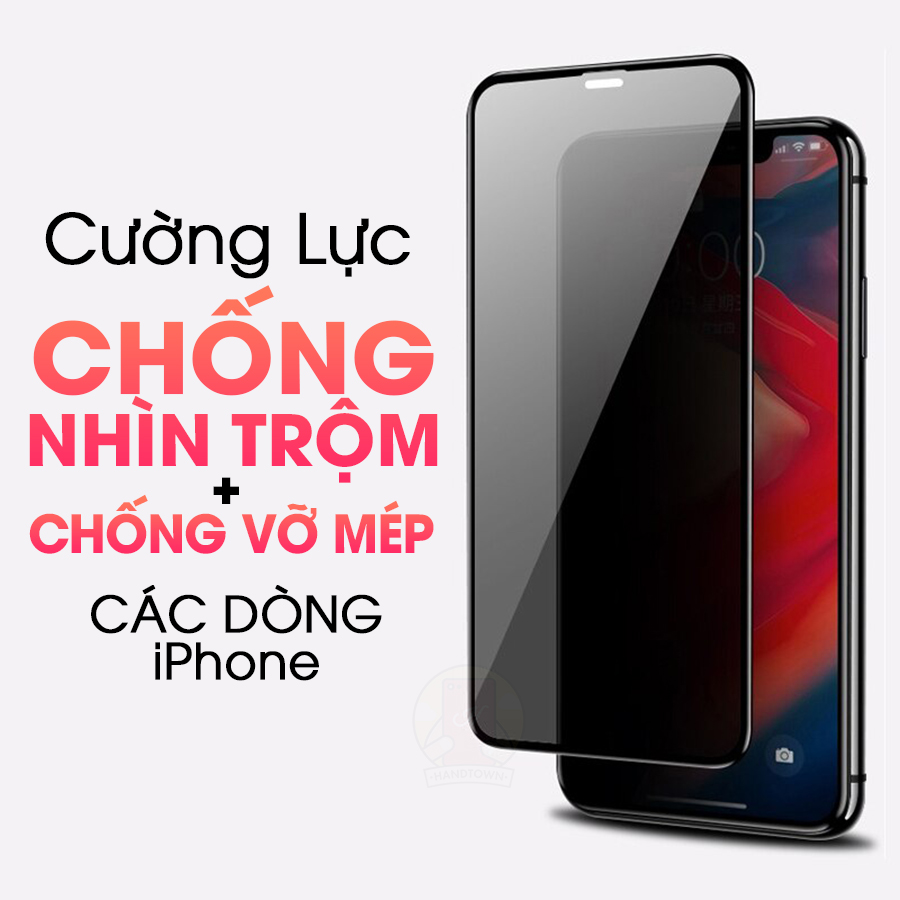 Cường Lực 2 in 1 Chống Nhìn Trộm Chống Vỡ Mép Dành Cho iPhone 13 / 12 Pro Max 11 / 11Pro /11 ProMax / XR / XS / XS Max/ 7 8 Plus - Handtown - Hàng Chính Hãng