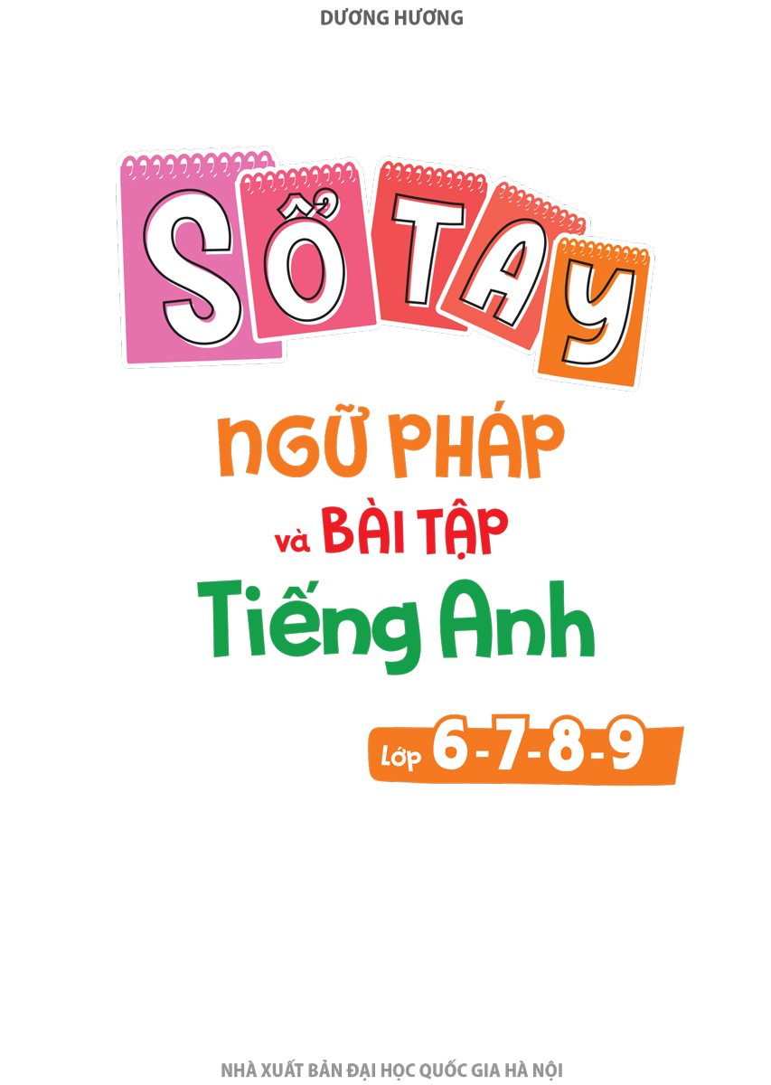 Sổ Tay Ngữ Pháp Và Bài Tập Tiếng Anh Lớp 6-7-8-9 _Mega