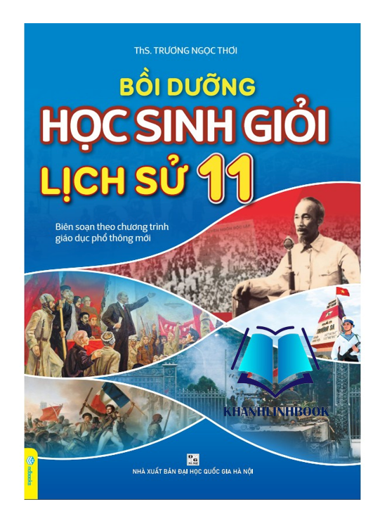 Sách - Bồi Dưỡng Học Sinh Giỏi Lịch Sử 11 - Biên soạn theo chương trình GDPT mới