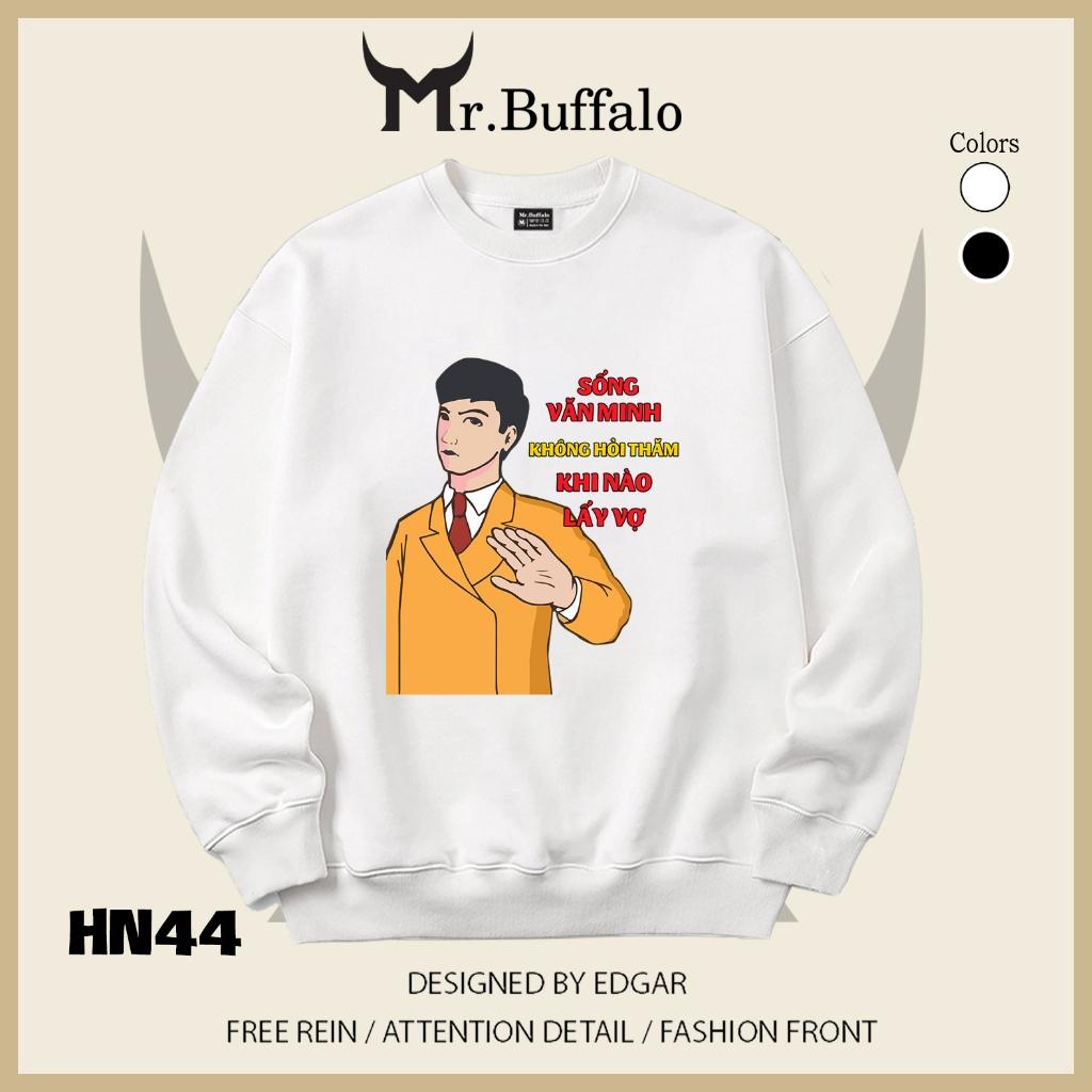 Áo sweater thu đông form rộng in hài hước "Sống văn minh không hỏi thăm khi nào lấy vợ" Mr.buffalo - [HN44] Áo Trắng