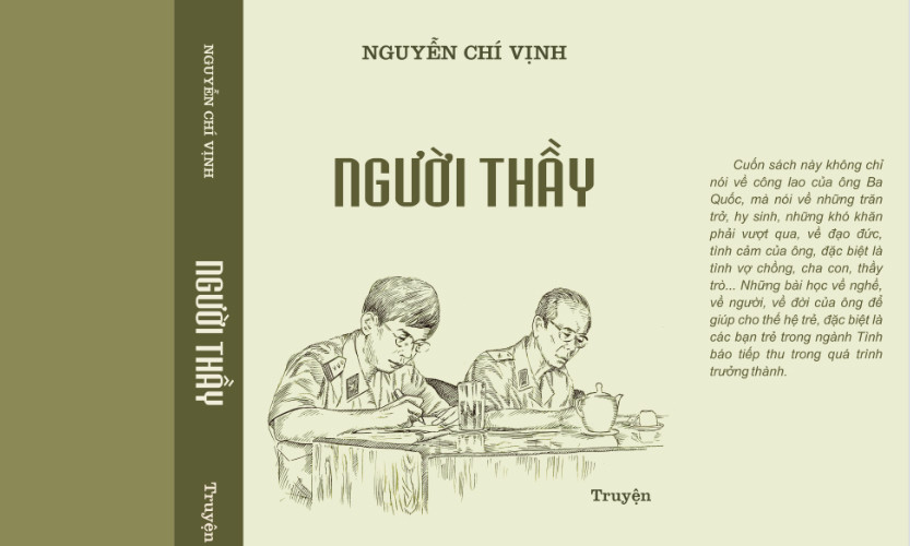 Người Thầy - Nguyễn Chí Vịnh (Cuốn sách về nhà tình báo nổi tiếng "ông Ba Quốc")