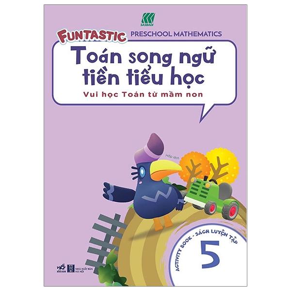 Toán Song Ngữ Tiền Tiểu Học - Sách Luyện Tập 5
