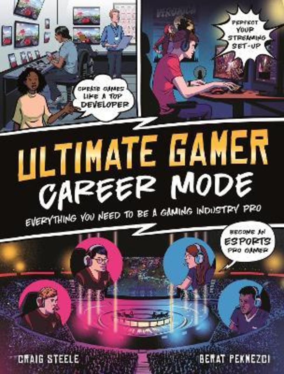 Sách - Ultimate Gamer: Career Mode : Everything You Need To Be A Gaming Industry by Craig Steele