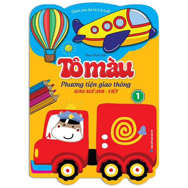 Tô Màu Phương Tiện Giao Thông – Song Ngữ Anh Việt – Tập 1 Dành Cho Bé Từ 2-6 Tuổi