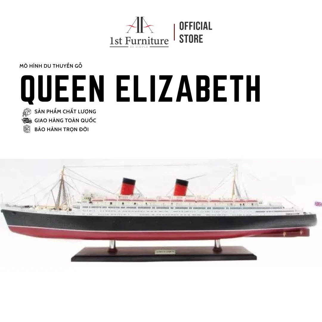 Mô hình Du thuyền QUEEN ELIZABETH cao cấp, mô hình thuyền gỗ tự nhiên, sang trọng lắp ráp sẵn 1st FURNITURE