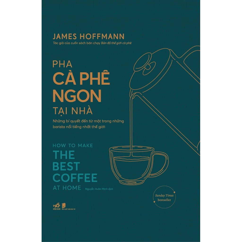 Sách - Pha cà phê ngon tại nhà (James Hoffmann) (Nhã Nam Official)