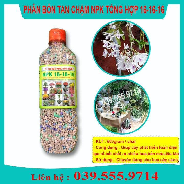 Phân tan chậm NPK tổng hợp 16-16-16 chuyên dùng cho hoa chai 500gram