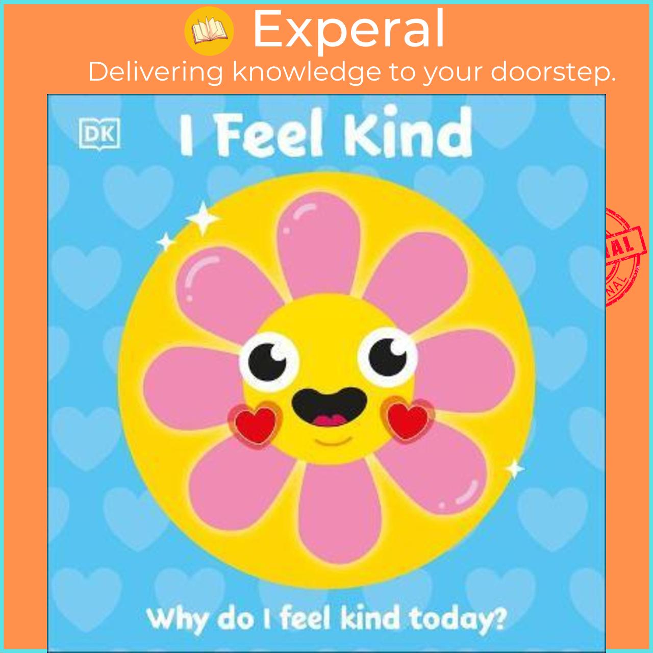 Sách - I Feel Kind : Why do I feel kind today? by Dk
