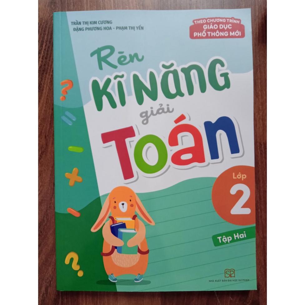 Sách - rèn kỹ năng giải toán lớp 2 - tập 2 ( Biên soạn theo chương trình giáo dục phổ thông mới )