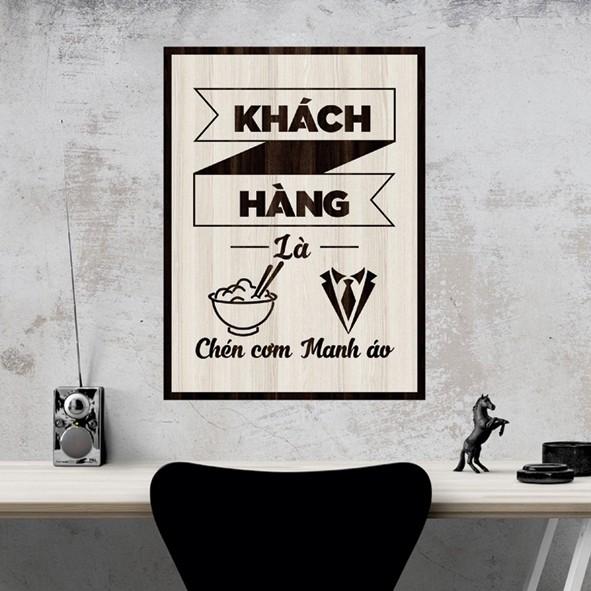 Tranh gỗ DECOR - SLOGAN tạo động lực, Truyền cảm hứng - Khách hàng là chén cơm manh áo