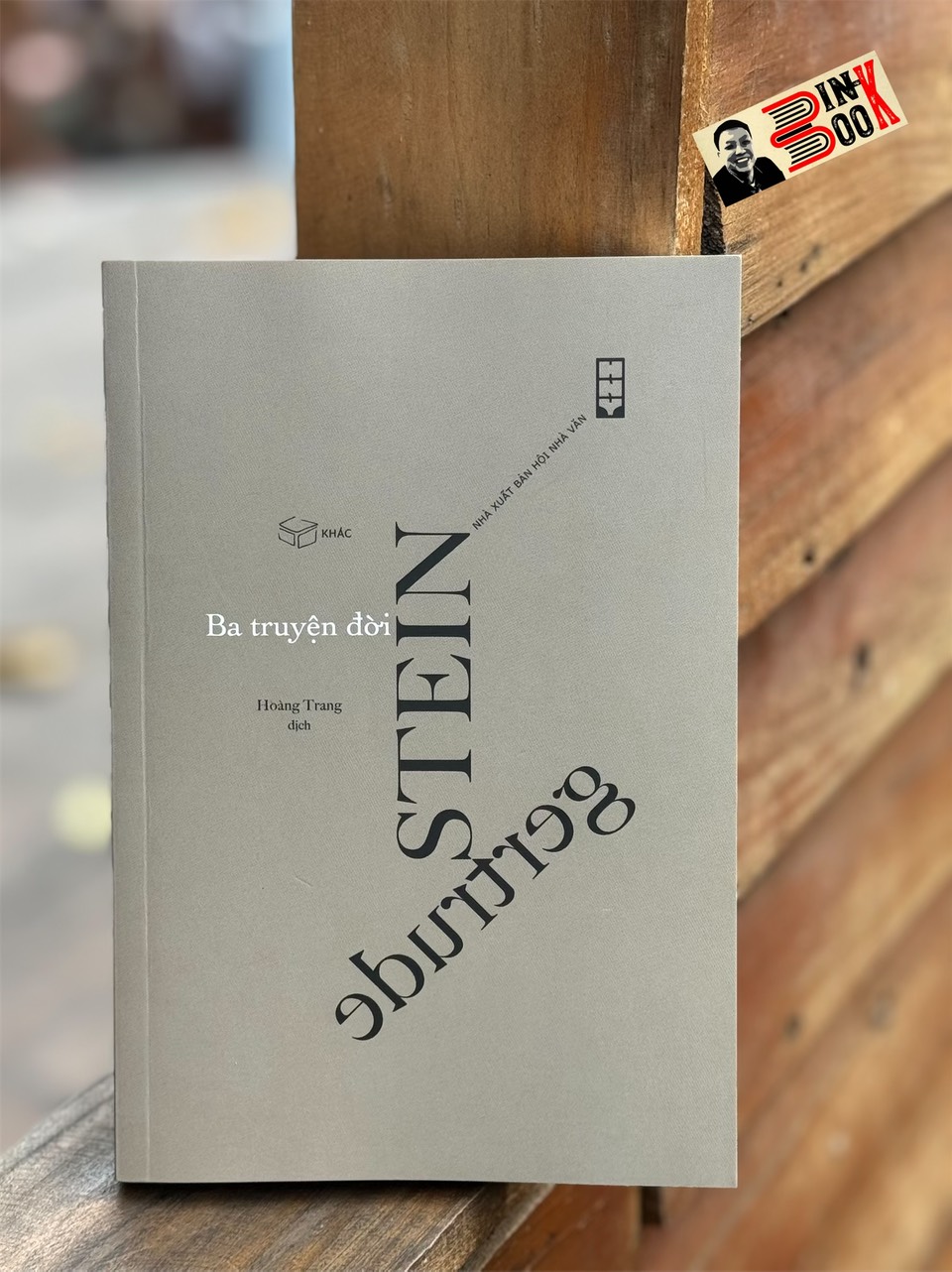 BA TRUYỆN ĐỜI - Gertrude Stein – Hoàng Trang dịch – Xuất bản Khác