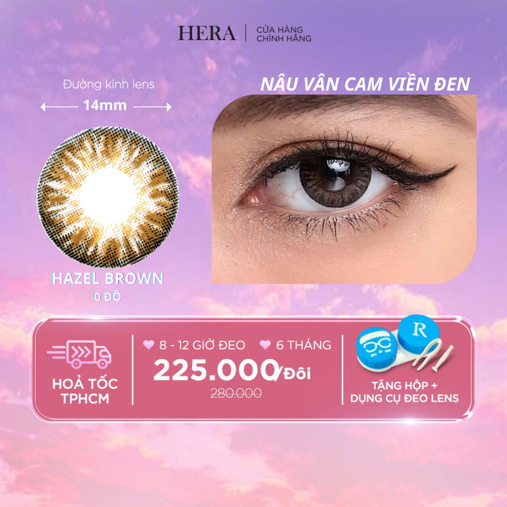 Kính Áp Tròng Hera Nâu Vân Cam Viền Đen Không Độ HAZEL BROWN Nhập Khẩu Hàn Quốc Lens Không Cận 6 Tháng (1 cặp)