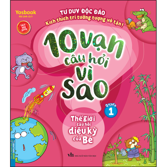 10 Vạn Câu Hỏi Vì Sao - Thế Giới Câu Hỏi Diệu Kỳ Của Bé (Quyển 1)