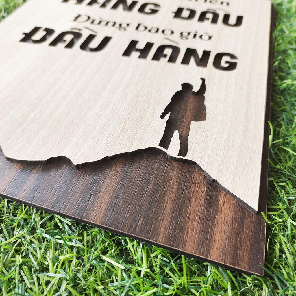 Tranh gỗ TBIG 101 - Muốn vươn lên hàng đầu đừng bao giờ đầu hàng