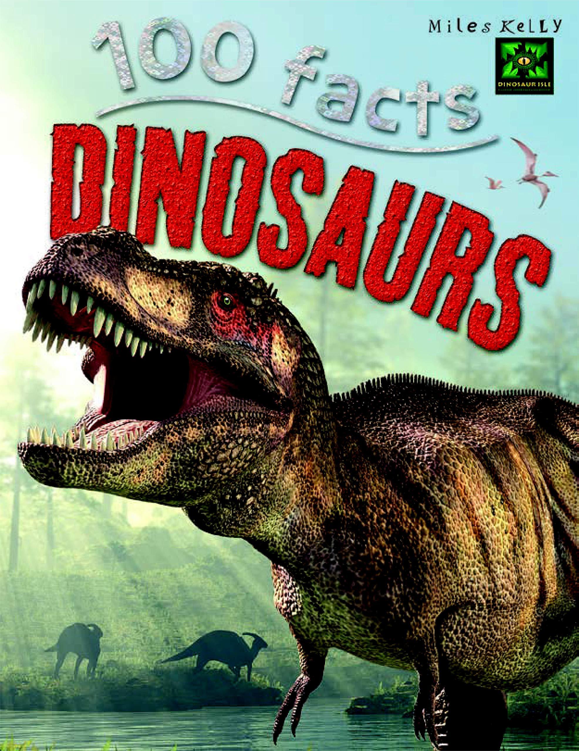 100 Facts Dinosaurs- T-Rex, Velociraptor, Prehistoric Science, Educational Projects, Fun Activities, Quizzes and More!