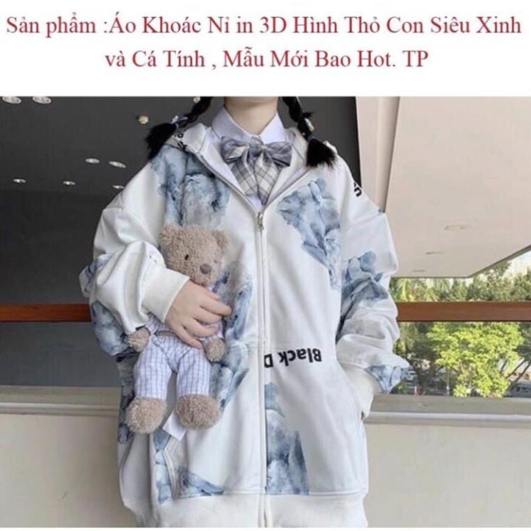 Áo Khoác Nỉ in 3D Hình Thỏ Con Siêu Xinh và Cá Tính , Mẫu Mới Bao Hot. TP