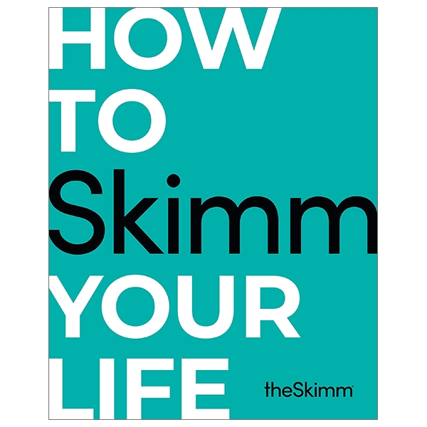 How To Skimm Your Life