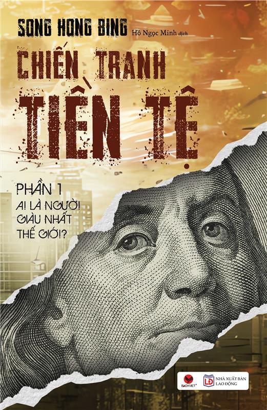 Sách - Chiến Tranh Tiền Tệ - Phần 1 - Ai Thực Sự Là Người Giàu Nhất Thế Giới? (Tái bản 2025)