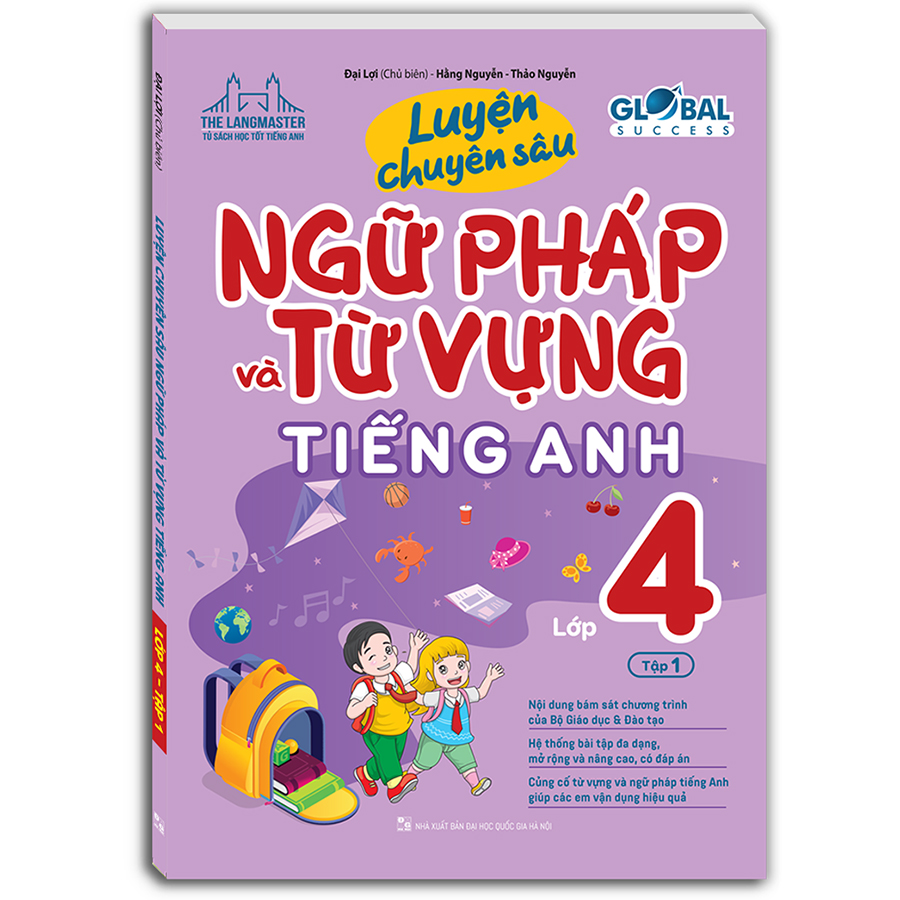 GLOBAL SUCCESS - Luyện Chuyên Sâu Ngữ Pháp Và Từ Vựng Tiếng Anh Lớp 4 Tập 1 (Có đáp án)