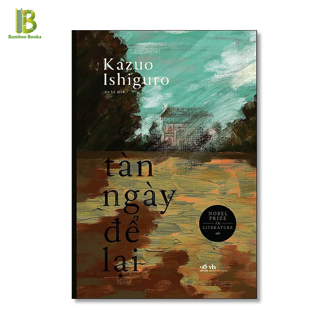 Sách - Tàn Ngày Để Lại - Kazuo Ishiguro - An Lý dịch - Nhã Nam - Bìa Cứng (Tặng Kèm Bookmark Bamboo Books)
