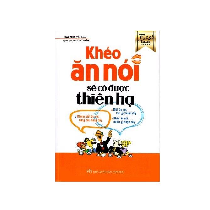 Khéo Ăn Nói Sẽ Có Được Thiên Hạ (Bìa mềm bản mới)