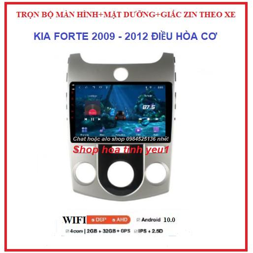 BỘ Đầu DVD Android Cho Ô Tô KIA FORTE ĐIỀU HÒA CƠ đời 2009-2012Tích Hợp GPS Chỉ Đường,Camera - Màn androi Full HD.