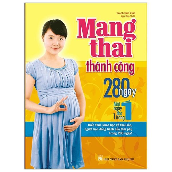 Mang Thai Thành Công - 280 Ngày Mỗi Ngày Đọc 1 Trang