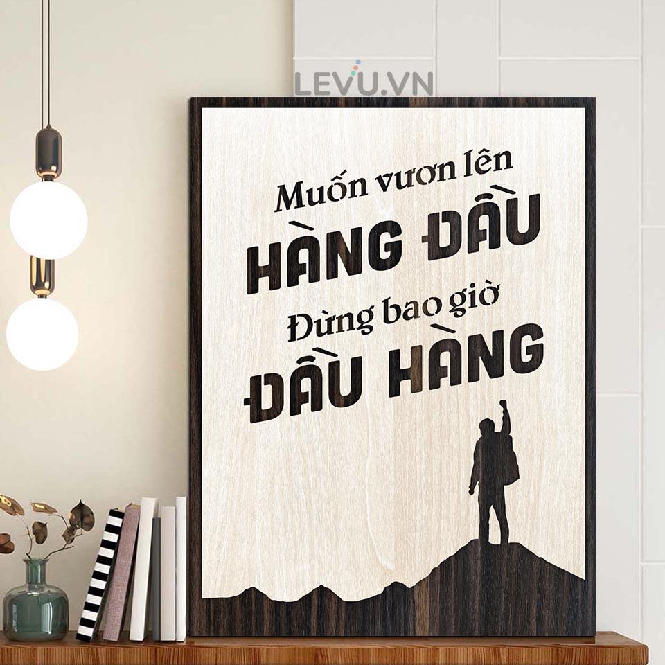 Tranh tường handmade LEVU LV101 "Muốn vươn lên hàng đầu đừng bao giờ đầu hàng"
