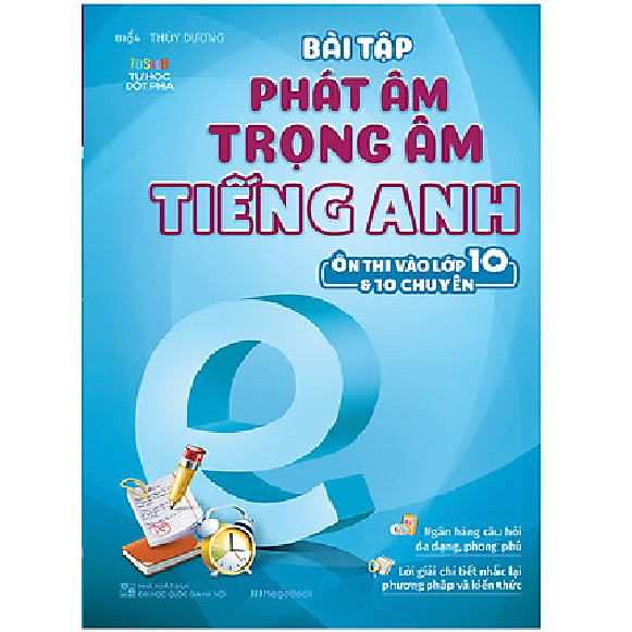 MEGABOOK - Bài tập phát âm trọng âm tiếng Anh (ôn thi vào lớp 10 và 10 chuyên)