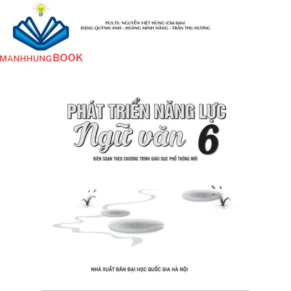 Sách - Phát Triển Năng Lực Ngữ Văn 6 - Biên soạn theo chương trình GDPT mới.