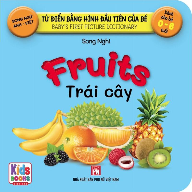 Từ Điển Bằng Hình Đầu Tiên Của Bé - Fruits - Trái Cây