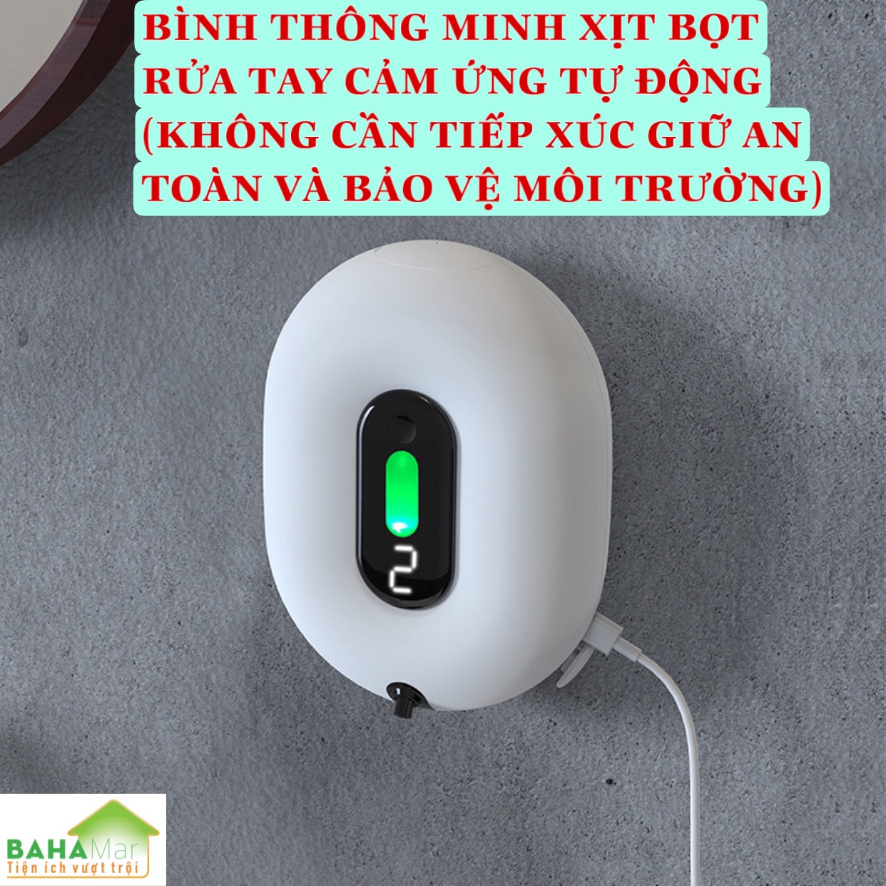 BÌNH THÔNG MINH XỊT BỌT RỬA TAY CẢM ỨNG TỰ ĐỘNG (KHÔNG CẦN TIẾP XÚC GIỮ AN TOÀN VÀ BẢO VỆ MÔI TRƯỜNG) &quot;BAHAMAR&quot;