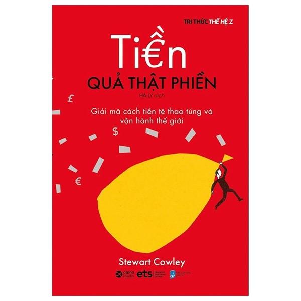 Tri thức thế hệ Z - Tiền Quả Thật Phiền - Bản Quyền