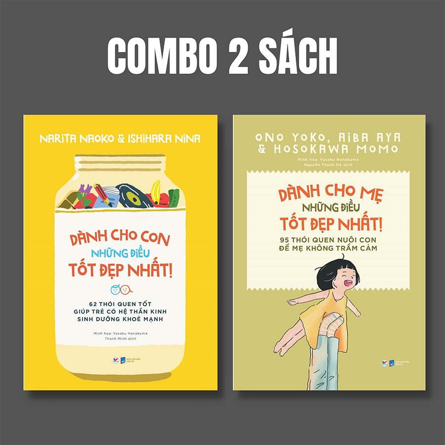 ComBo: Dành Cho Lứa Tuổi (Từ 3 đến 12 Tuổi) Dành Cho Con Những Điều Tốt Đẹp Nhất - 62 Thói Quen Tốt Giúp Trẻ Có Hệ Thần Kinh Sinh Dưỡng Khỏe Mạnh +  95 Thói Quen Nuôi Con Để Mẹ Không Trầm Cảm (Bộ 2 Cuốn)