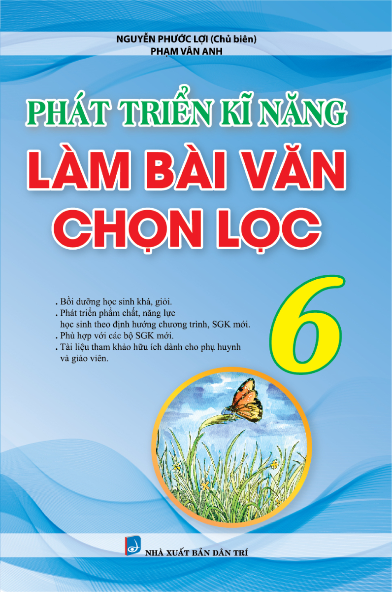 Phát Triển Kĩ Năng làm Bài Văn Chọn Lọc 6