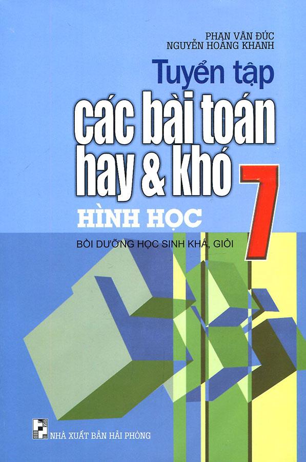 Tuyển Tập Các Bài Toán Hay & Khó Lớp 7 - Hình Học