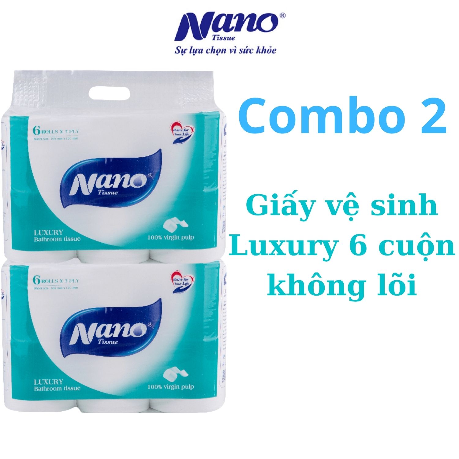 Combo 2 lốc giấy vệ sinh Luxury, lốc 6 cuộn thương hiệu Nano, có lõi và không lõi, giấy mịn, an toàn khi sử dụng