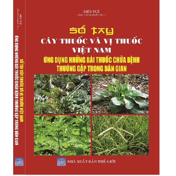 Sách | Sổ Tay Cây Thuốc Và Vị Thuốc Việt Nam - Ứng Dụng Những Bài Thuốc Chữa Bệnh Thường Gặp Trong Dân Gian