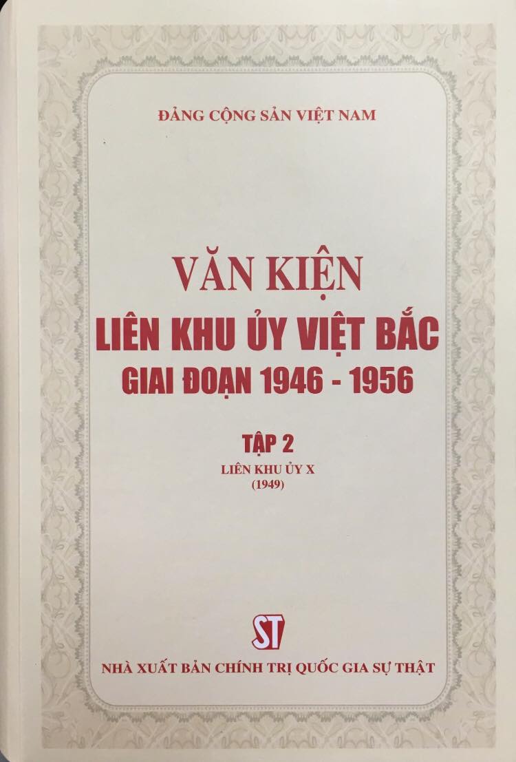 Văn kiện Liên khu ủy Việt Bắc giai đoạn 1946 - 1956, Tập 2: Liên khu ủy X (1949) (bản in 2020)