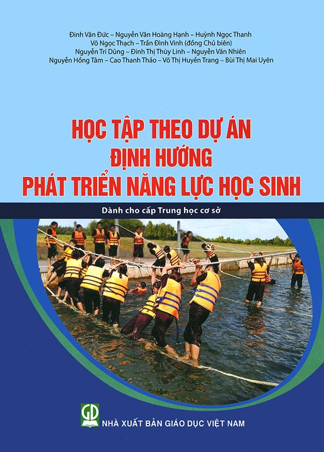 Học Tập Theo Dự Án Định Hướng Phát Triển Năng Lực Học Sinh (Dành cho cấp Trung học cơ sở)