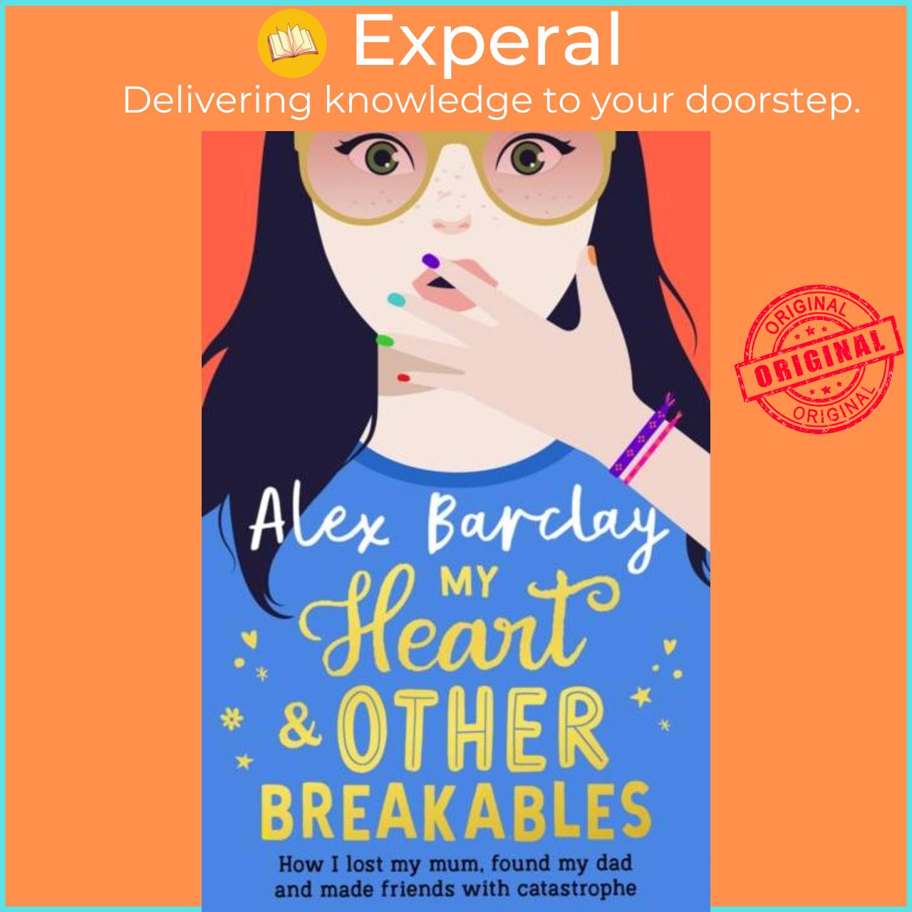Sách - My Heart & Other Breakables: How I lost my mum, found my dad, and made fr by Alex Barclay (UK edition, paperback)