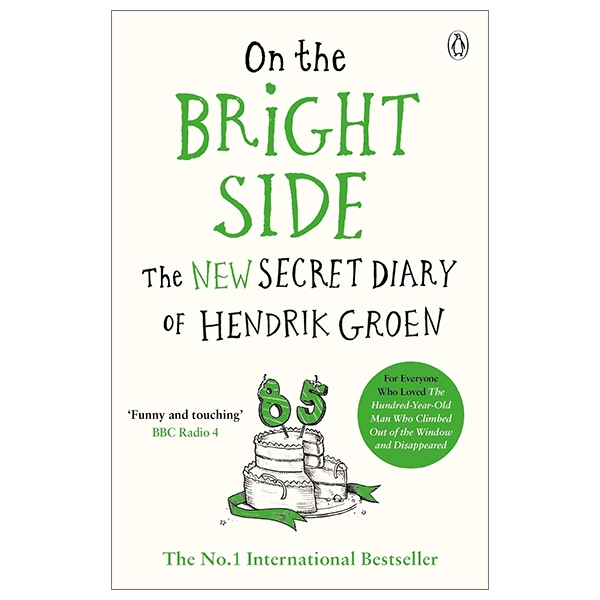 On the Bright Side: The New Secret Diary of Hendrik Groen, 85 Years Old