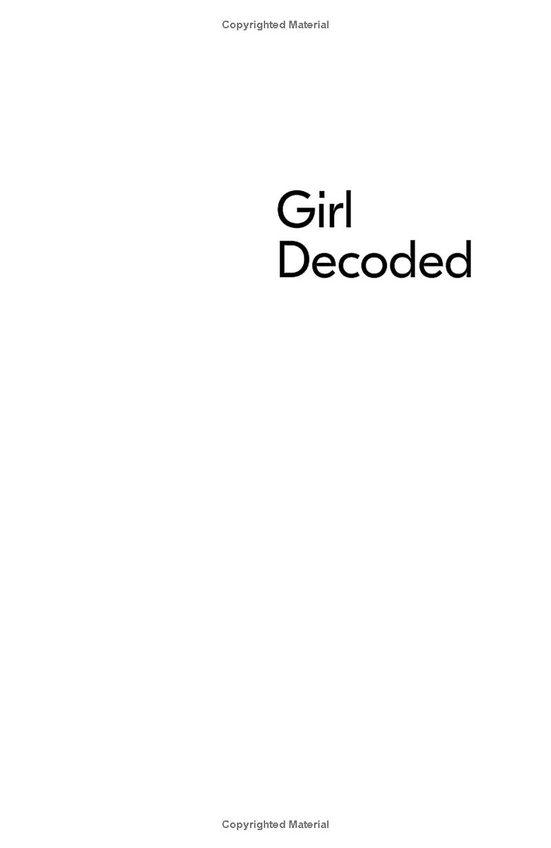 Girl Decoded: My Quest To Make Technology Emotionally Intelligent - And Change The Way We Interact Forever