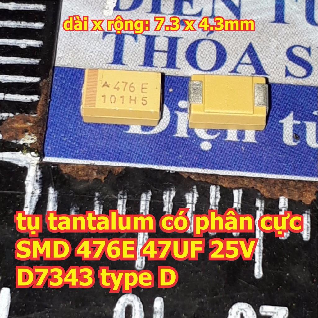 10 con tụ tantalum có phân cực SMD 476E 47UF 25V D7343 type D kde5773