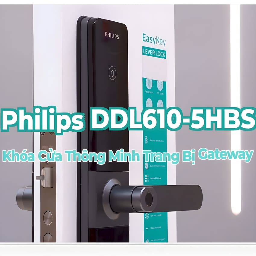 Bộ khóa cửa thông minh Gateway điều khiển từ xa, vân tay, thẻ từ, mật khẩu và chìa cơ Philips DDL610-5HBS - Hàng chính hãng