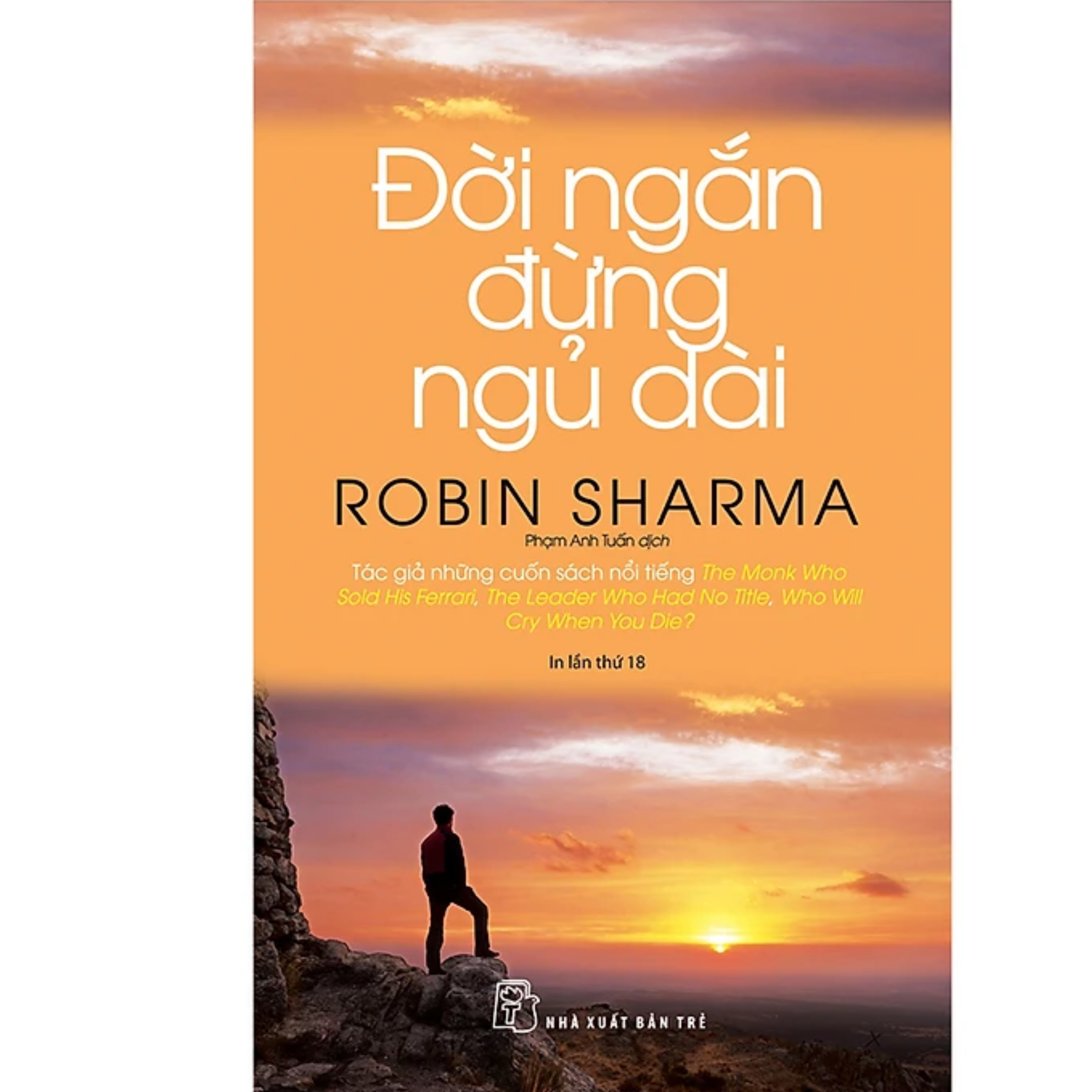 Combo 3Q Robin Sharma: Nhà Lãnh Đạo Không Chức Danh + Điều Vĩ Đại Đời Thường + Đời Ngắn Đừng Ngủ Dài